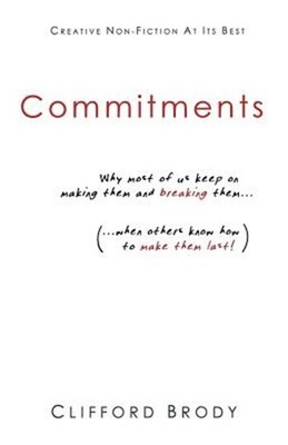Commitments: Why most of us keep on making them and breaking them (when others k
