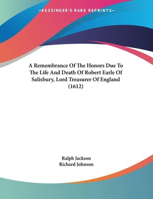 Ralph Jackson (u. a.) | A Remembrance Of The Honors Due To The Life And Death...