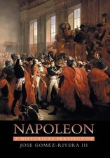 Napoleon: A Historical Perspective by Jose Gomez-Rivera, III (English) Hardcover
