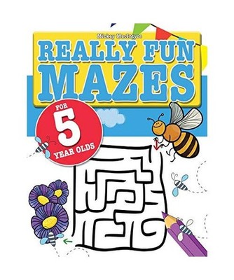 Really Fun Mazes For 5 Year Olds: Fun, brain tickling maze puzzles for 5 year ol