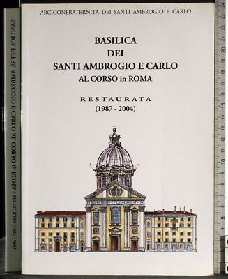 BASILICA SANTI AMBROGIO E CARLO AL CORSO ROMA. AA.VV. TIP RICCI ARTI GRAFICHE.