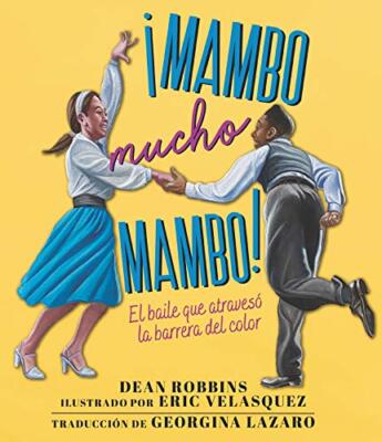 Â¡Mambo mucho mambo!: El baile que atravesÃ³ la barrera del color (Spanish Ed...