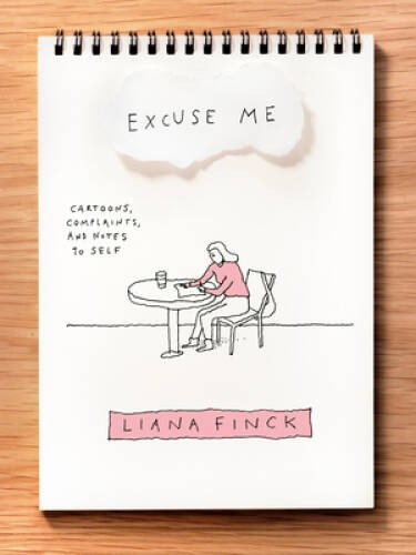 Excuse Me: Cartoons, Complaints, and Notes to Self - Paperback - GOOD