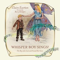 Claire Everton - Whisper Boy Sings! The Boy Who Lost And Found His V - G245Z