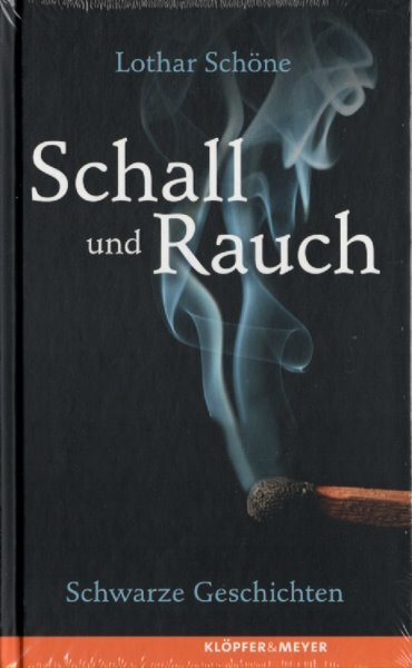 Lothar Schöne - Schall und Rauch: Schwarze Geschichten - Buch, Gebundene Ausgabe