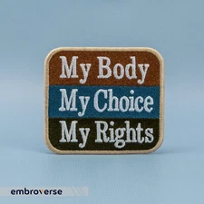 My Body Choice Rights Patch - American Freedom Embroidered Quote - Iron On