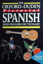The Oxford-Duden Pictorial Spanish and English Dictionary English and Spani...