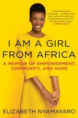 I Am a Girl from Africa: A Memoir of Empowerment, Community, and Hope - GOOD