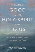 It Seemed Good To The Holy Spirit And To Us | Mark Love | Taschenbuch | Englisch