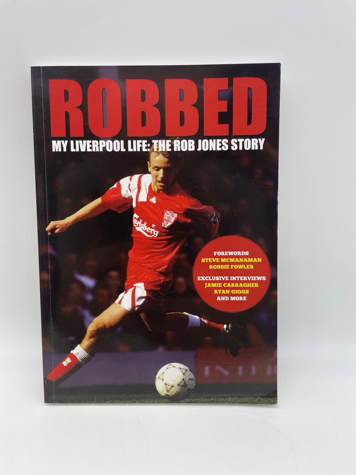 Robbed My Liverpool Life The Rob Jones Story Jones, Robert