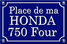 PLACE DE MA HONDA 750 Four - 29cm AUTOCOLLANT STICKER MOTO PR228