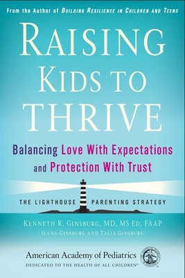 Raising Kids to Thrive: Balancing Love With Expectations and Pro