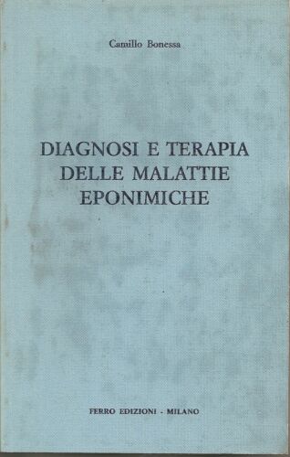 CAMILLO BONESSA: DIAGNOSI E TERAPIA DELLE MALATTIE EPONIMICHE _ FERRO ED. _ 1974 - Bild 1 von 1