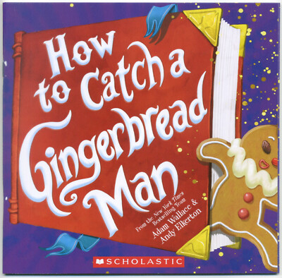 HOW TO CATCH A GINGERBREAD MAN Adam Wallace
