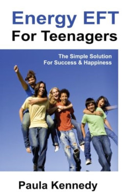 Energy Eft for Teenagers: The Simple Solution for Succe - Paperback NEW Paula Ke
