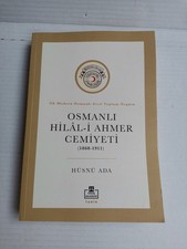 Book in Turkish Edition Osmanlı Hilal-i Ahmer Cemiyeti 1868 - 1911 Red Crescent