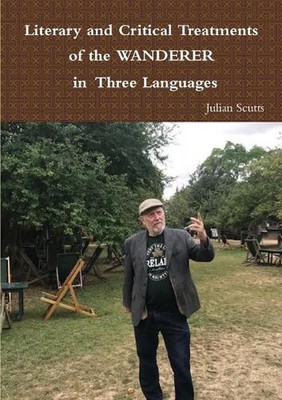 Literary and Critical Treatments of the WANDERER in Three Languages by Julian Sc