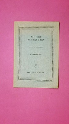 228984 Albert Lortzing ZAR UND ZIMMERMANN 100 komische Oper in drei Aufzügen