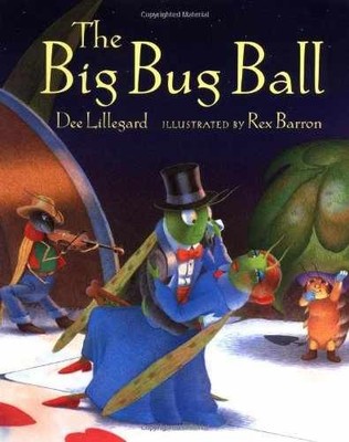 The Big Bug Ball (Picture Books) - Hardcover, by Lillegard Dee - Very Good