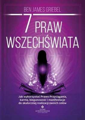 7 praw wszechświata (wszechswiata) BEN JAMES GRIEBEL / Studio Astropsychologii