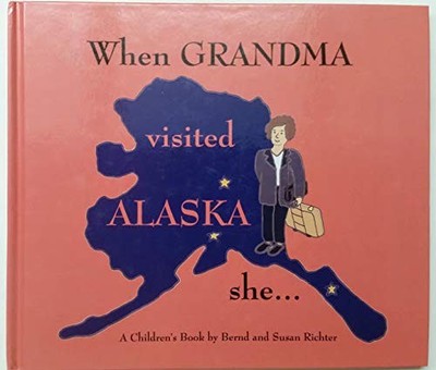 When Grandma Visited Alaska She ...