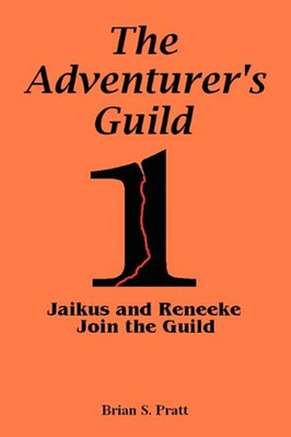The Adventurer's Guild #1-Jaikus and Reneeke Join the G - Paperback NEW Pratt, B