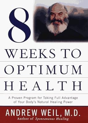 Eight Weeks to Optimum Health (Proven Program for Taking Full Advantage of Your 