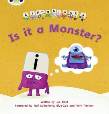 Bug Club Phonics Alphablocks Set 11 Is it a Monster? (Phonics Bug), Elliot, Mr J