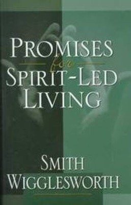 Promises for Spirit-Led Living - Hardcover By Wigglesworth, Smith - GOOD