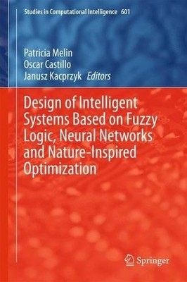 Design of Intelligent Systems Based on Fuzzy Logic, Neural Ne... - 9783319177465