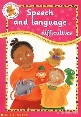Speech and Language Difficulties (Special Needs in the Early Years), Mortimer, H