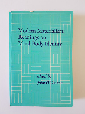 Modern Materialism - Readings on Mind-Body Identity. O'Connor ed. 1969 P/B Good.