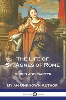 An Unknown Author | The Life Of St. Agnes Of Rome | Taschenbuch | Englisch