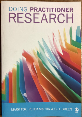 Doing Practitioner Research (Fox, Martin, Green)