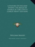 William Massey | A History Of England During The Reign Of George Iii...