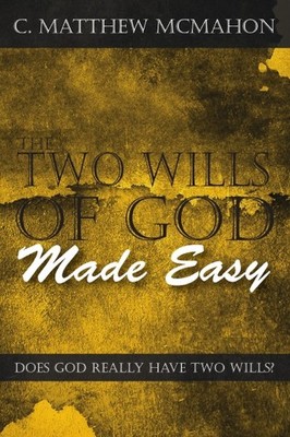 The Two Wills of God Made Easy