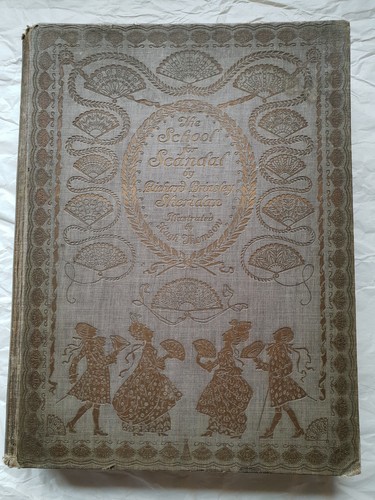 SCHOOL FOR SCANDAL,RICHARD BRINSLEY SHERIDAN, ILLUSTRATED BY HUGH THOMSON. @1912