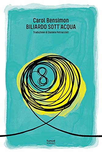 9788867903320 Biliardo sott'acqua - Carol Bensimon,D. Petruccioli