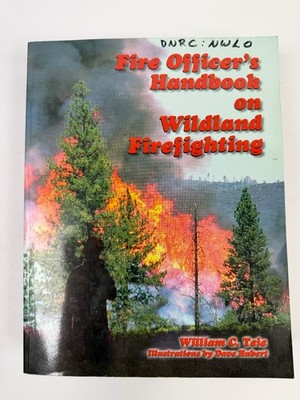 Fire Officer's Handbook on Wildland Firefighting Teie 1997 Illustrated