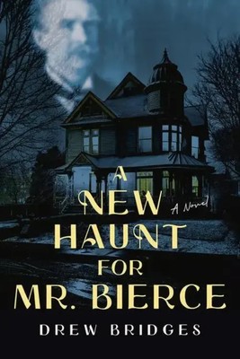 A New Haunt for Mr. Bierce | Drew Bridges | Englisch | Taschenbuch | 2022