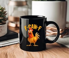 Funny F-CAW-F Chicken Coffee Mug, FCAWF Chicken 11oz  Cup Gift