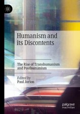 Humanism and its Discontents : The Rise of Tr...