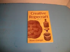 Creative Ropecraft by Stuart Grainger (2000, Trade Paperback)