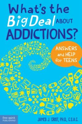 What's the Big Deal About Addictions? : Answers and Help for Teens, Paperback...