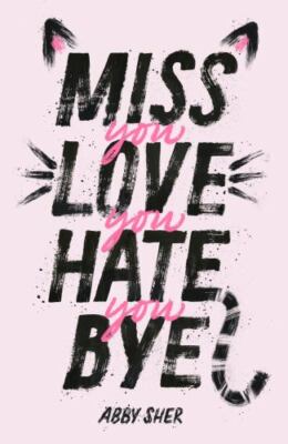 Miss You Love You Hate You Bye by Abby Sher (Paperback)