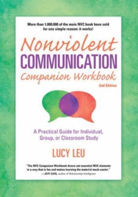 Nonviolent Communication Companion Workbook, 2nd Edition: A Practical Guide...