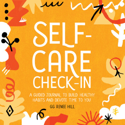 Self-Care Check-In: A Guided Journal To Build Healthy Habits And Devote Tim...