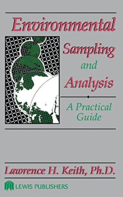 Environmental Sampling and Analysis: A Practical Guide, Keith 9780873713818-,
