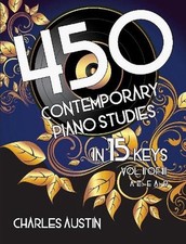 450 Contemporary Piano Studies in 15 Keys, Volume 2 by Charles Austin (English) 