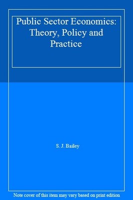 Public Sector Economics Theory Policy By S J Bailey